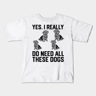 funny  yes,i really do need all these dogs Kids T-Shirt